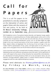 Call for P a p e r s This is a call for papers to be presented at a one-day symposium on the intersection of comics and graphic fiction with the concerns of