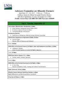 Advisory Committee on Minority Farmers September 22 – 24, 2015 9:00 a.m. – 5:00 p.m. Embassy Suites by Hilton Savannah Historic District 605 West Oglethorpe Avenue, Savannah, GAPublic) Listen-Only Call (888) 