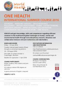 One Health  International Summer Course 2016 Zoonoses Emerging diseases Drug resistance pollutants Dietary health risks toxins system thinking Infectious diseases inter-sectorial collaboration