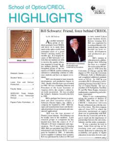 School of Optics/CREOL  HIGHLIGHTS Bill Schwartz: Friend, force behind CREOL is now named Litton Laser Systems (LLS).