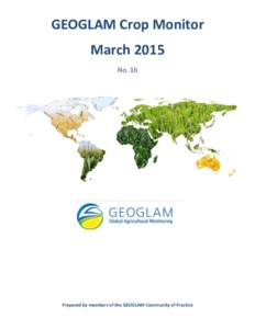 GEOGLAM Crop Monitor March 2015 No. 16 Prepared by members of the GEOGLAM Community of Practice