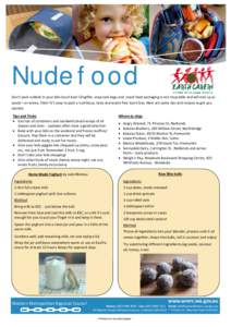 Nude food Don’t pack rubbish in your kids lunch box! Clingfilm, snap lock bags and snack food packaging is not recyclable and will end up as waste—or worse, litter! It’s easy to pack a nutritious, tasty and waste f