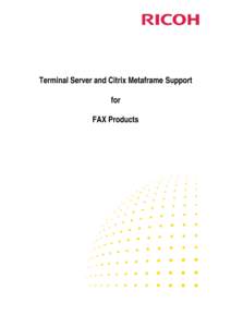 Terminal Server and Citrix Metaframe Support for FAX Products Contents 1