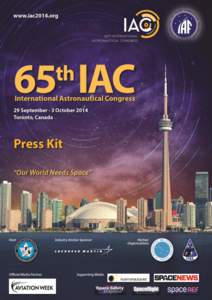 Contents ABOUT IAC 2014 ABOUT THE INTERNATIONAL ASTRONAUTICAL FEDERATION (IAF) CO-ORGANISERS  International Academy of Astronautics (IAA)  International Institute of Space Law (IISL)
