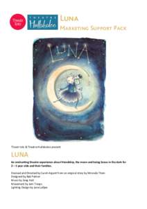 Luna Marketing Support Pack Theatr Iolo & Theatre Hullabaloo present  LUNA