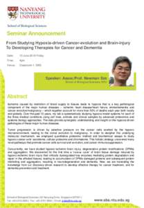 Seminar Announcement From Studying Hypoxia-driven Cancer-evolution and Brain-injury To Developing Therapies for Cancer and Dementia Date:  10 June 2016 Friday