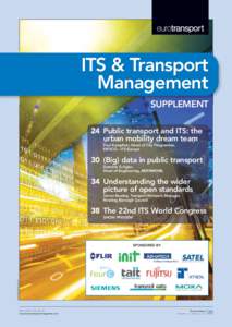ITS & Transport Management SUPPLEMENT 24 Public transport and ITS: the urban mobility dream team Paul Kompfner, Head of City Programme,