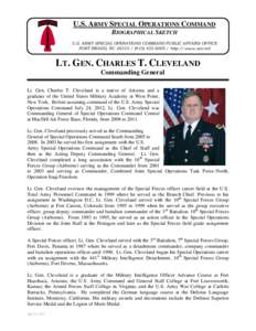 U.S. ARMY SPECIAL OPERATIONS COMMAND BIOGRAPHICAL SKETCH U.S. ARMY SPECIAL OPERATIONS COMMAND PUBLIC AFFAIRS OFFICE FORT BRAGG, NC[removed][removed]http://www.soc.mil  LT. GEN. CHARLES T. CLEVELAND