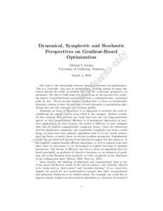 Dynamical, Symplectic and Stochastic Perspectives on Gradient-Based Optimization Michael I. Jordan University of California, Berkeley March 3, 2018