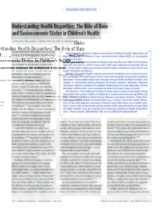  RESEARCH AND PRACTICE   Understanding Health Disparities: The Role of Race and Socioeconomic Status in Children’s Health | Edith Chen, PhD, Andrew D. Martin, PhD, and Karen A. Matthews, PhD