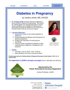 Diabetes in Pregnancy by Vandna Jerath, MD, FACOG  Dr. Vandna Jerath of Optima Women’s Healthcare is board certified in obstetrics and gynecology. She earned