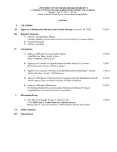 UNIVERSITY OF NEW MEXICO BOARD OF REGENTS’ ACADEMIC/STUDENT AFFAIRS & RESEARCH COMMITTEE MEETING Thursday, April 9th, 2015 – 1:00 p.m. Stamm Commons, Room 1044, Centennial Engineering Building  AGENDA
