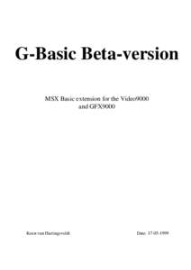 G-Basic Beta-version MSX Basic extension for the Video9000 and GFX9000 Koen van Hartingsveldt