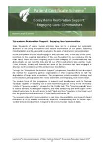 Ecosystems Restoration Support: Engaging local communities Since thousands of years, human activities have led to a gradual but systematic depletion of the living ecosystems and natural environment of our planet. Followi