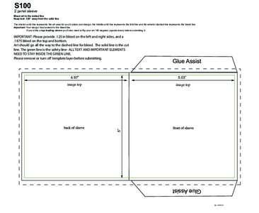 S100  2 panel sleeve Bleed art to the dotted line Keep text .125” away from the solid line The interior solid line represents the art area for you to place your design, the middle solid line represents the fold line an