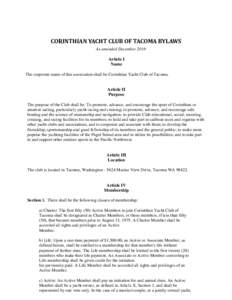 CORINTHIAN YACHT CLUB OF TACOMA BYLAWS As amended December 2016 Article I Name The corporate name of this association shall be Corinthian Yacht Club of Tacoma.