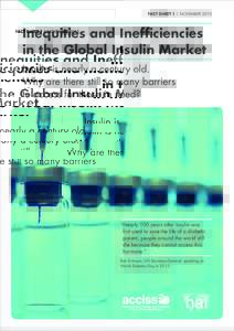 Fact Sheet 1 | NovemberInequities and Inefficiencies in the Global Insulin Market Insulin is nearly a century old. Why are there still so many barriers