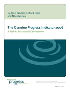 Dr. John Talberth, Clifford Cobb, and Noah Slattery The Genuine Progress Indicator 2006 A Tool for Sustainable Development