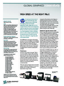 GLOBAL GRAPHICS :case study HIGH SPEED AT THE RIGHT PRIc E INDUSTRY SECTOR Digital Production Printing  ISSUE