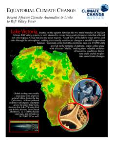 EQUATORIAL CLIMATE CHANGE Recent African Climate Anomalies & Links to Rift Valley Fever Lake Victoria, located on the equator between the two main branches of the East