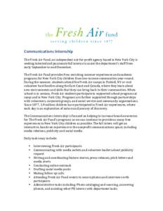 Communications	Internship The	Fresh	Air	Fund,	an	independent	not-for-profit	agency	based	in	New	York	City	is
