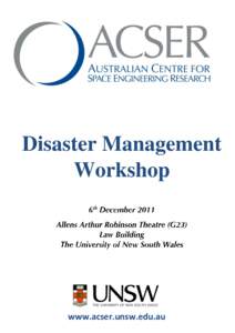 Disaster Management Workshop www.acser.unsw.edu.au  Disaster Management Workshop Program