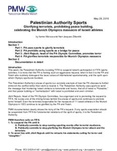 May 28, 2015  Palestinian Authority Sports Glorifying terrorists, prohibiting peace building, celebrating the Munich Olympics massacre of Israeli athletes by Itamar Marcus and Nan Jacques Zilberdik