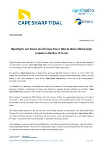 PRESS RELEASE 5th November, 2014 OpenHydro and Emera launch Cape Sharp Tidal to deliver tidal energy projects in the Bay of Fundy