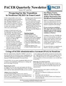 PACER Quarterly Newsletter January 2017 | pacer.gov Preparing for the Transition to NextGen CM/ECF in Your Court In the coming months, some courts
