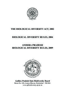 THE BIOLOGICAL DIVERSITY ACT, 2002  BIOLOGICAL DIVERSITY RULES, 2004 ANDHRA PRADESH BIOLOGICAL DIVERSITY RULES, 2009