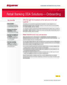 Retail Banking DDA Solutions—Onboarding Key benefits > Grow revenue by transforming accounts into engaged primary households > Enhance the customer