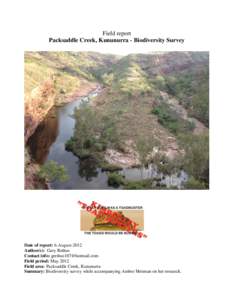 Field report Packsaddle Creek, Kununurra - Biodiversity Survey Date of report: 6-August-2012 Author(s): Gary Rethus Contact info: 