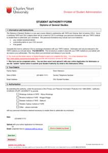 Division of Student Administration  STUDENT AUTHORITY FORM Diploma of General Studies 1. Information and Instructions The Diploma of General Studies is a one year course offered in partnership with TAFE and Charles Sturt