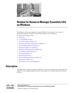 Readme for Resource Manager Essentials[removed]on Windows This Readme is for Resource Manager Essentials (RME[removed]on Windows. It also consists of installation instructions for Remote Syslog Analyzer (RSAC[removed]for Win
