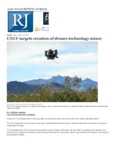Posted July 7, [removed]:17am  UNLV targets creation of drones technology minor COURTESY UNITED STATES GEOLOGICAL SOCIETY