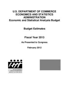 U.S. DEPARTMENT OF COMMERCE ECONOMICS AND STATISTICS ADMINISTRATION Economic and Statistical Analysis Budget Budget Estimates