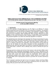 Consultative status special category with Economic and Social Council of the United Nations Participatory status, Council of Europe RESOLUTION ON ACTIVE TERMINATION OF LIFE OF NEWBORN CHILDREN WITH SPINA BIFIDA AND/OR HY