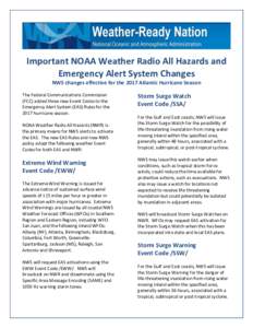 Important NOAA Weather Radio All Hazards and Emergency Alert System Changes NWS changes effective for the 2017 Atlantic Hurricane Season The Federal Communications Commission (FCC) added three new Event Codes to the Emer