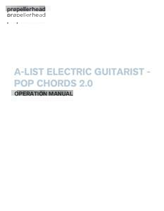 A-LIST ELECTRIC GUITARIST POP CHORDS 2.0 OPERATION MANUAL The information in this document is subject to change without notice and does not represent a commitment on the part of Propellerhead Software AB. The software d