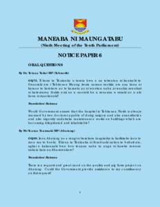 MANEABA NI MAUNGATABU (Ninth Meeting of the Tenth Parliament) NOTICE PAPER 6 ORAL QUESTIONS By Dr. Tetaua Taitai MP (Tabnorth)