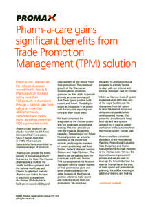 Pharm-a-care gains significant benefits from Trade Promotion Management (TPM) solution Pharm-a-care Laboratories Pty Ltd is an Australian