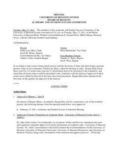 MINUTES UNIVERSITY OF HOUSTON SYSTEM BOARD OF REGENTS ACADEMIC AND STUDENT SUCCESS COMMITTEE  Tuesday, May 17, 2011 – The members of the Academic and Student Success Committee of the