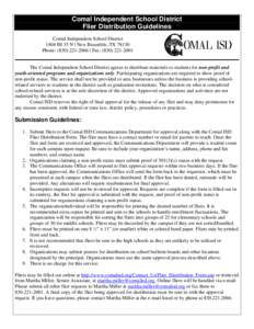 Comal Independent School District Flier Distribution Guidelines Comal Independent School District 1404 IH 35 N | New Braunfels, TX[removed]Phone: ([removed] | Fax: ([removed]