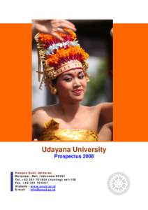 By choosing to study at Udayana University, you are joining a leading research institution with group of researcher whose expe