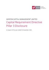 WINTON CAPITAL MANAGEMENT LIMITED  Capital Requirement Directive Pillar 3 Disclosure In respect of the year ended 31 December 2015