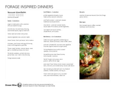 FORAGE INSPIRED DINNERS Cold Platters – 1 selection Desserts  - 2 hot entrees - $55 per person