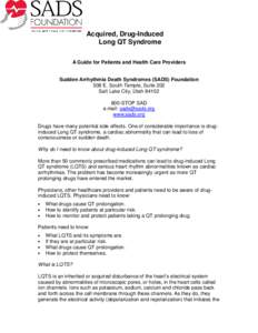 Acquired, Drug-Induced Long QT Syndrome A Guide for Patients and Health Care Providers Sudden Arrhythmia Death Syndromes (SADS) Foundation 508 E. South Temple, Suite 202