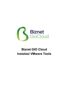Biznet GIO Cloud Instalasi VMware Tools Biznet Gio Cloud — Instalasi VMware Tools  Pendahuluan