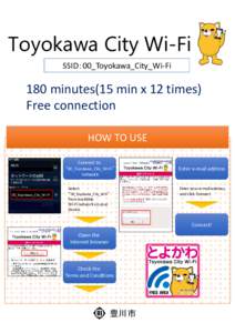 Toyokawa City Wi-Fi SSID：00_Toyokawa_City_Wi-Fi 180 minutes(15 min x 12 times) Free connection HOW TO USE