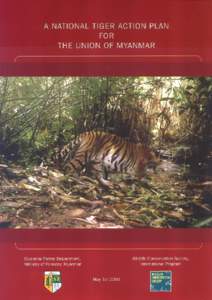 A National Tiger Action Plan For The Union of Myanmar Prepared by Antony J. Lynam Ph.D